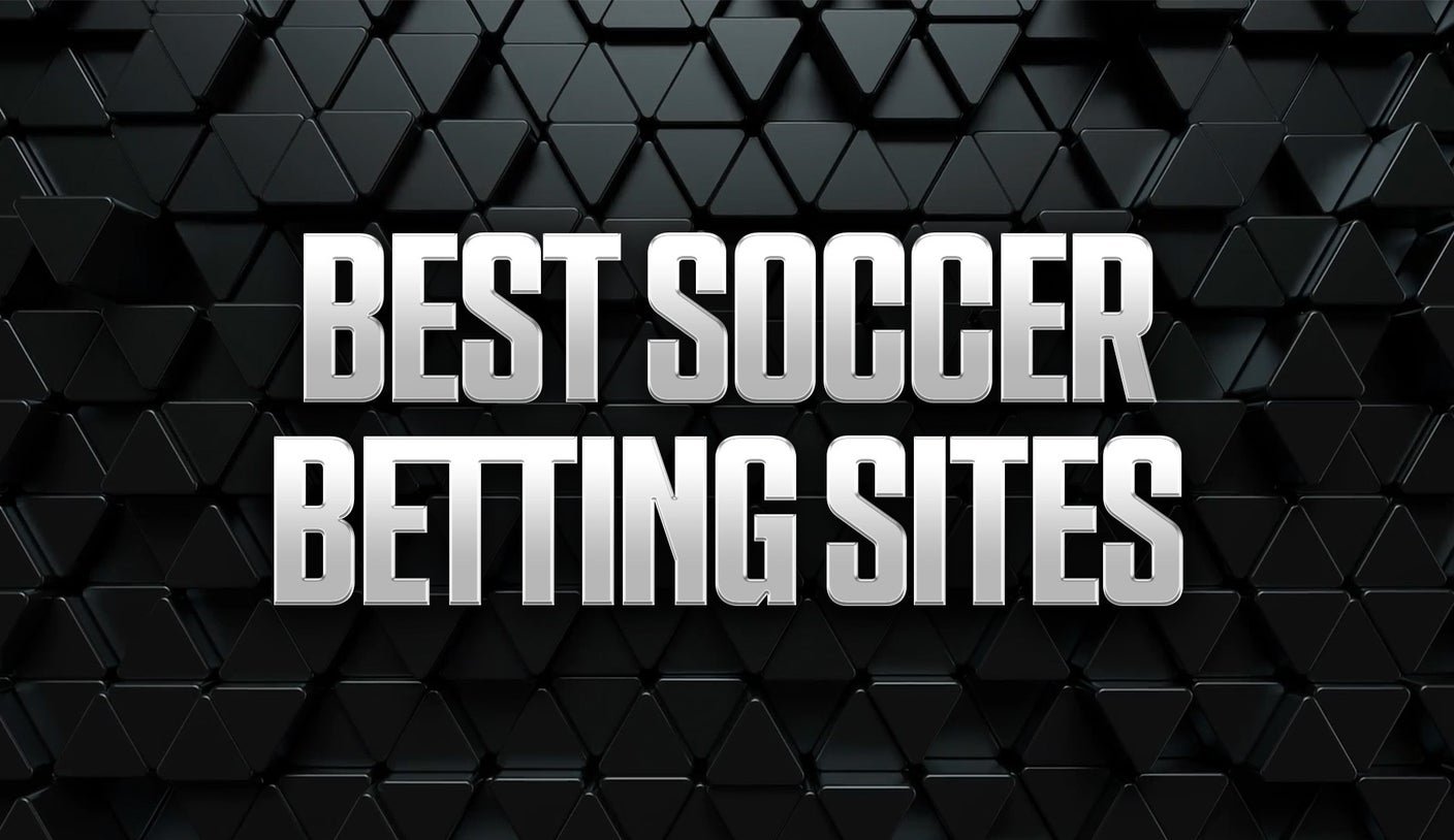 Best Soccer Betting Sites: Top Sportsbook Apps (2026)